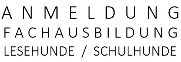 Anmeldung Fachausbildung Lesehunde Schulhunde